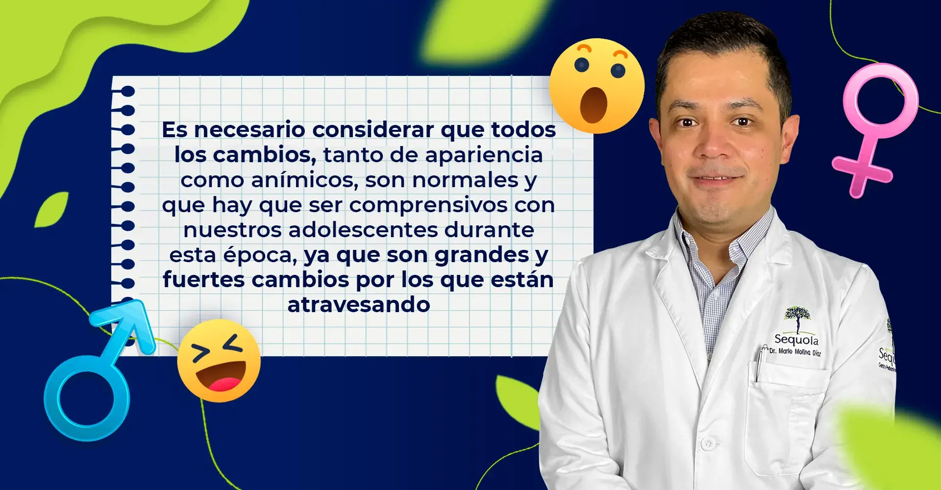 Durante la adolescencia se dan grandes cambios tanto de apariencia como anímicos, los cuales son normales.