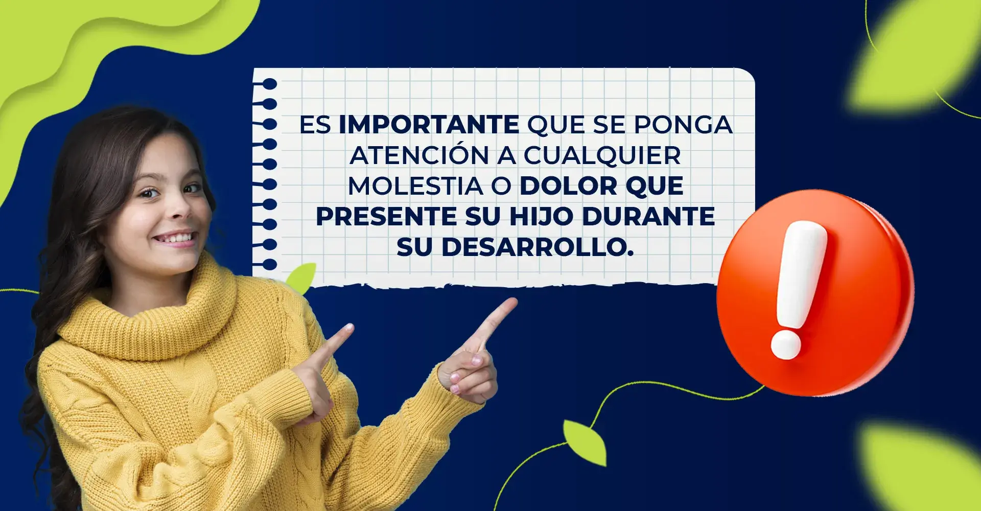 Es necesario acudir a consulta médica si hay dolor durante el desarrollo.
