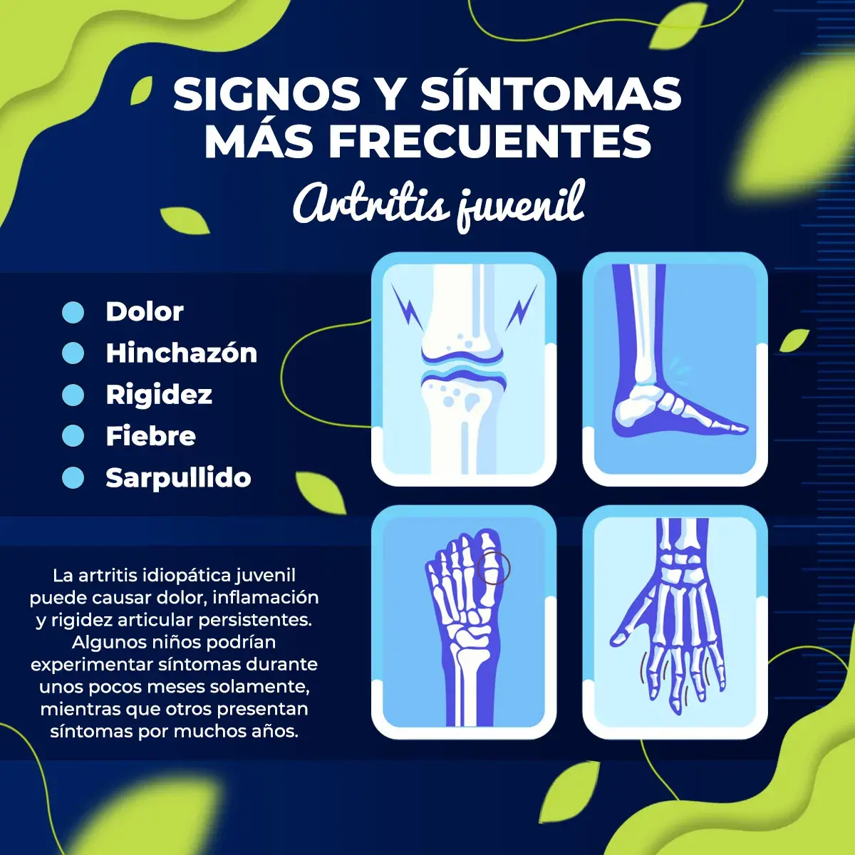 Dolor de artritis juvenil (dolor, hinchazón, rigidez, fiebre, sarpullido)